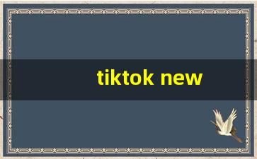 tiktok new update 2023_tiktok viet nam下载